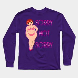 Sorry not Sorry Long Sleeve T-Shirt